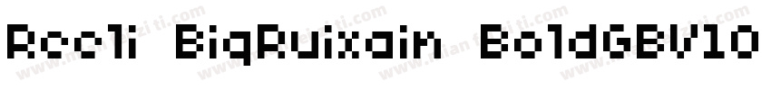 Reeli BiqRuixain BoldGBV10 Reqular字体转换